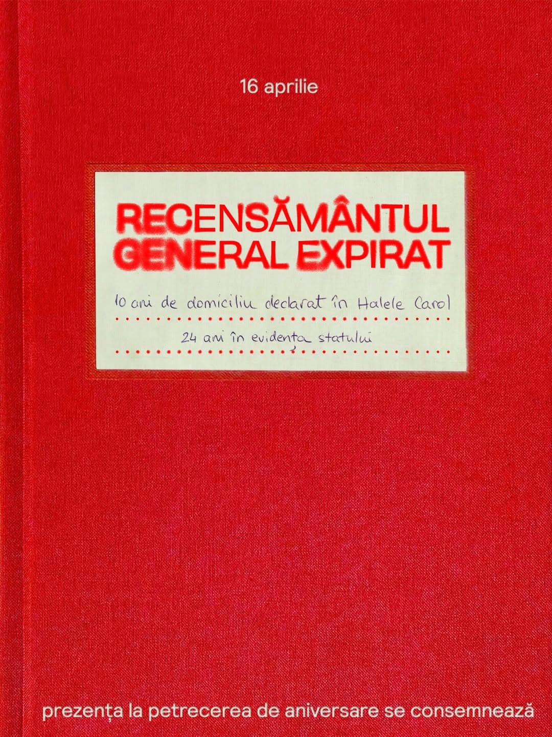 Recensământul General Expirat - 10 ani Halele Carol & 24 ani Expirat